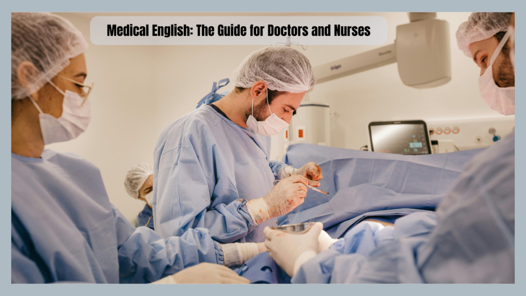 Medical English: The Guide for Doctors and Nurses