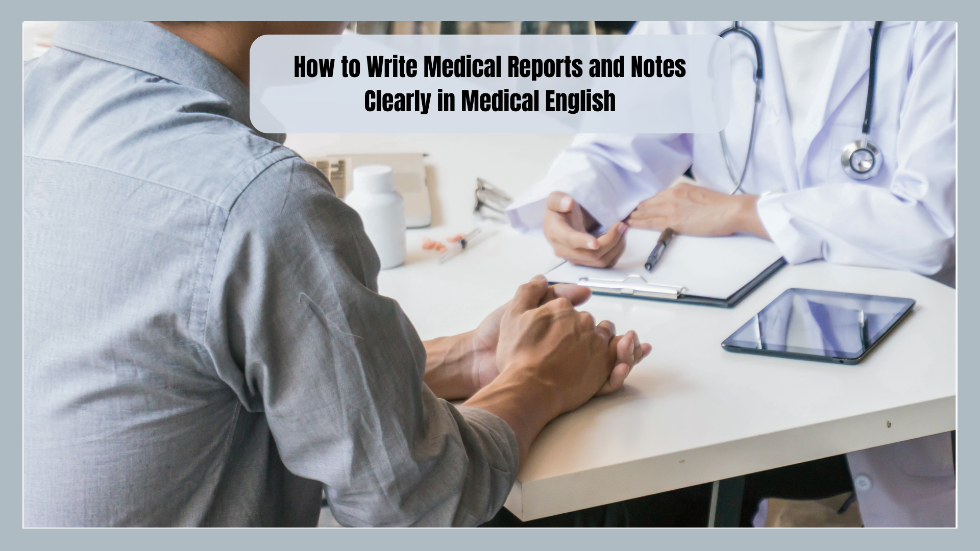 How to Write Medical Reports and Notes in Medical English