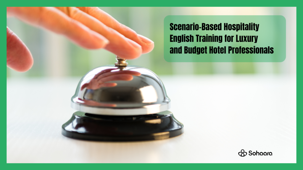 Scenario-Based Hospitality English Training for Luxury and Budget Hotel Professionals