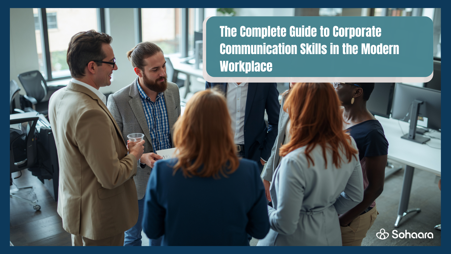 The Complete Guide to Corporate Communication Skills in the Modern Workplace
